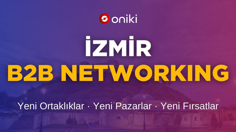 İzmir B2B Networking - Aralık 2026 - Oniki