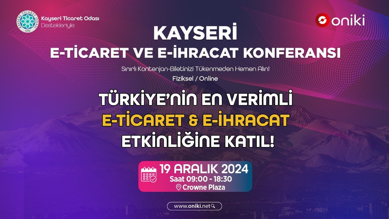 Aralık 2024 Kayseri E-Ticaret ve E-İhracat Konferansı - Oniki