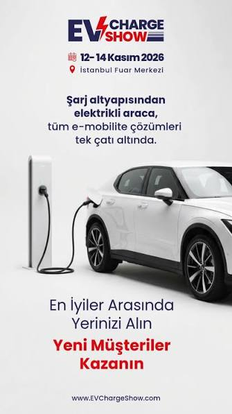5. Uluslararası Elektrikli Araç Şarj Teknolojileri ve Ekipmanları Fuarı