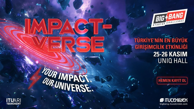 Big Bang Startup Challenge bu yıl 25-26 Kasım’da UNIQ İstanbul’da gerçekleştirilecek - egirişim