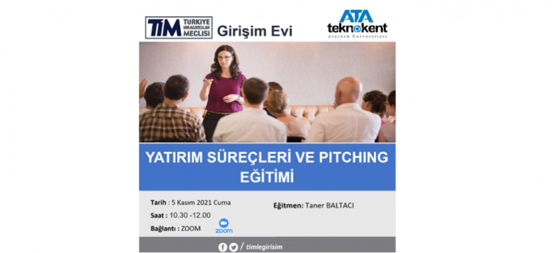 Yatırım Süreçleri ve Pitching Eğitimi’ne davetlisiniz!