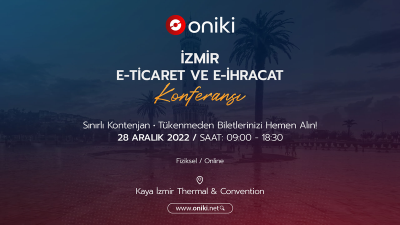 28 Aralık İzmir E-Ticaret ve E-İhracat Konferansı - Oniki