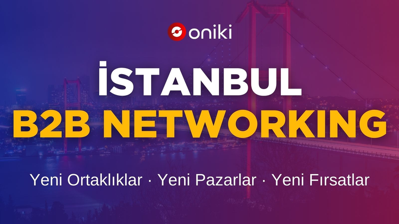 İstanbul B2B Networking - Ekim 2026 - Oniki